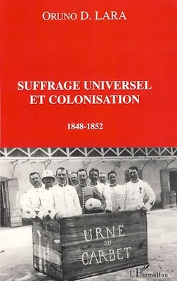 Suffrage universel et colonisation, 1848-1852