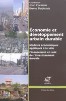 Économie et développement urbain durable, Modèles économiques appliqués à la ville. Financement et coût de l'investisseemnt durable.