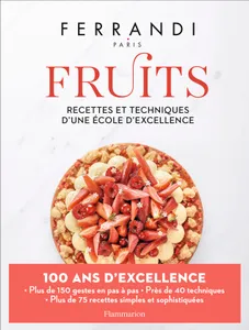 Fruits, Recettes et techniques d'une école d'excellence