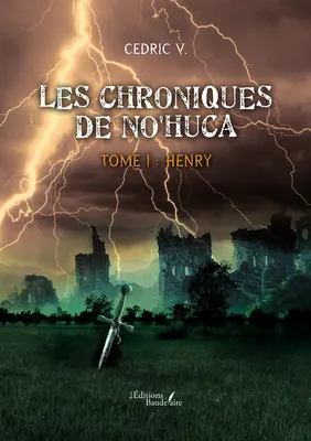 Les chroniques de No'Huca – Tome I : Henry