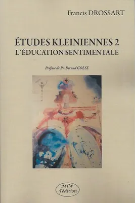 2, Études kleiniennes, L'éducation sentimentale