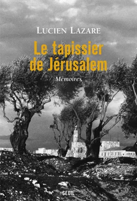 Le Tapissier de Jérusalem. Mémoires, Mémoires