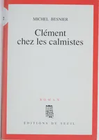 Clément chez les calmistes, roman
