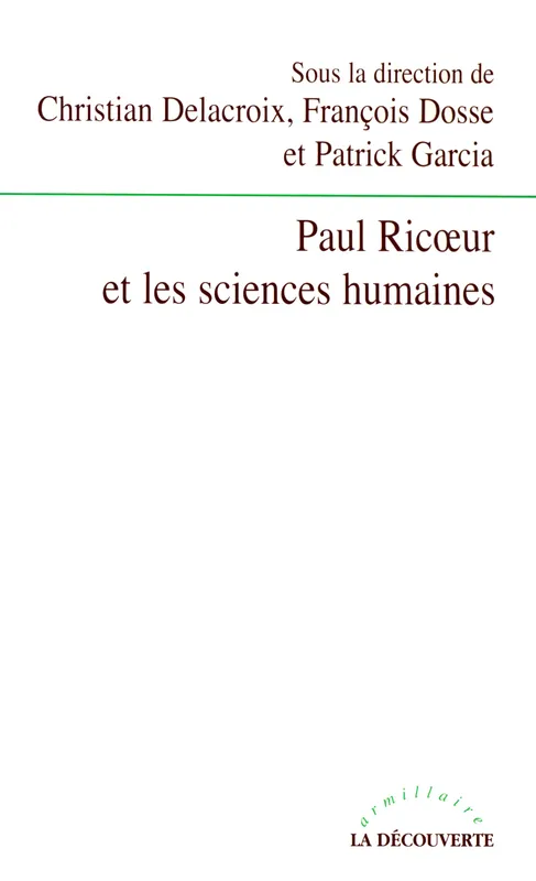 Livres Sciences Humaines et Sociales Philosophie Paul Ricoeur et les sciences humaines Patrick Garcia, Christian Delacroix, François Dosse