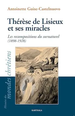 Thérèse de Lisieux et ses miracles, Les recompositions du surnaturel (1898-1928)