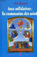 Tous solidaires, la communion des saints
