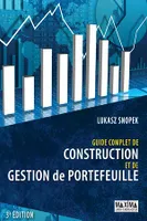 Guide complet de construction et de gestion de portefeuille - 3e éd.