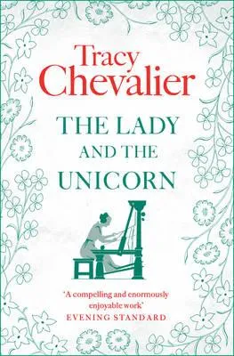 Tracy Chevalier The Lady and the Unicorn /anglais
