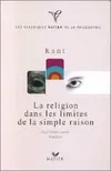 La religion dans les limites de la simple raison, quatrième partie Emmanuel Kant