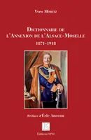 Dictionnaire de l'annexion de l'Alsace-Moselle, 1871-1918