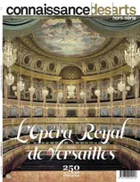 L'Opéra royal de Versailles, 250 ans, 1770-2020