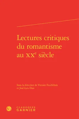 Lectures critiques du romantisme au XXe siècle