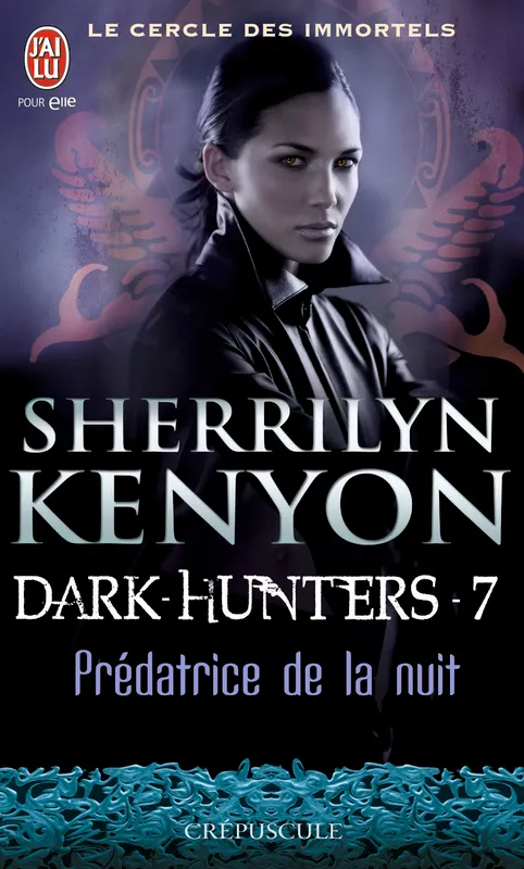 Livres Littératures de l'imaginaire Science-Fiction Dark hunters, 7, Prédatrice de la nuit, Dark hunters Sherrilyn Kenyon