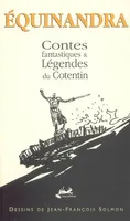 Équinandra, contes fantastiques et légendes du Cotentin