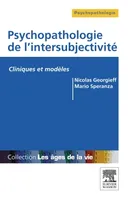 Psychopathologie de l'intersubjectivité, Cliniques et modèles
