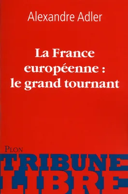La France européenne : le grand tournant