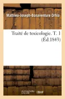Traité de toxicologie. T. 1 (Éd.1843)
