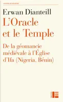 L'Oracle et le Temple, De la géomancie médiévale à l'Eglise d'Ifa