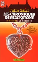 Les chroniques de Blackstone., 2, Chroniques de blackstone  t2 : le medaillon (Les)