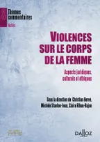 Violences sur le corps de la femme, Aspects juridiques, culturels et éthiques