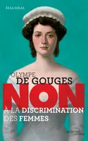 Non à la discrimination des femmes, Olympe de Gouges