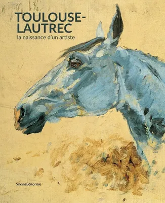 Toulouse-Lautrec, la naissance d'un artiste, [exposition, libourne, chapelle du carmel, 9 octobre 2021-9 janvier 2022]