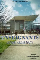 ENSEIGNANTS - L'ESPOIR MALGRE TOUT !