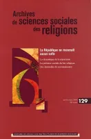 Archives de sciences sociales des religions, n° 129/janv.-mars 2005, La république ne reconnaît aucun culte
