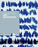 Collection art graphique / Centre Pompidou, la collection du Centre Pompidou Musée national d'art moderne-Centre de création industrielle