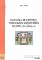 Informatique et automation - automatismes programmables contrôlés par ordinateur, automatismes programmables contrôlés par ordinateur