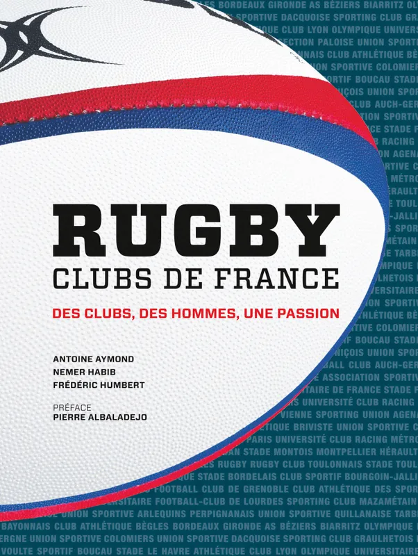 Livres Loisirs Sports Rugby Clubs de France, clubs de France Antoine Aymond, Nemer Habib, Frédéric Humbert