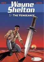 Wayne Shelton - tome 5 The vengeance
