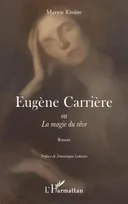 Eugène Carrière, Ou la magie du rêve