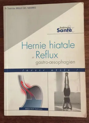 Hernie hiatale et reflux gastro-oesophagien, savoir utile