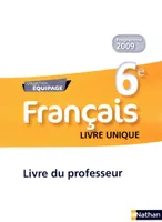 Equipage - Français 6E Livre Uniq. Prof