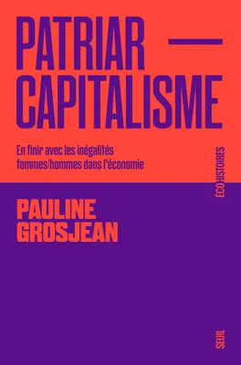 Patriarcapitalisme, En finir avec les inégalités femmes/hommes dans l'économie
