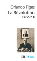 La Révolution russe (Tome 2), 1891-1924 : la tragédie d'un peuple