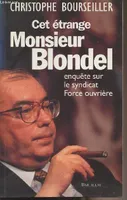 Cet étrange monsieur Blondel, enquête sur le syndicat Force ouvrière