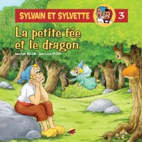 3, Sylvain et Sylvette / La petite fée et le dragon