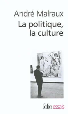 La Politique, la culture, Discours, articles, entretiens (1925-1975)