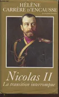 Nicolas II la transition interrompue une biographie politique, la transition interrompue