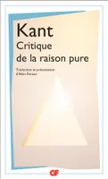 CRITIQUE DE LA RAISON PURE, TRADUCTION ET PRESENTATION PAR ALAIN RENAUT