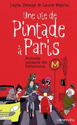 Une vie de Pintade à Paris, Portraits piquants des Parisiennes
