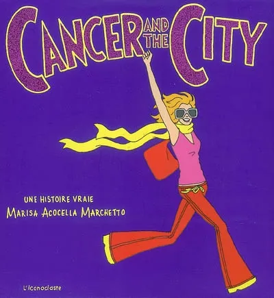 Livres BD BD adultes Cancer and the city, une histoire vraie Marisa Acocella Marchetto