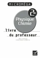 Microméga Physique-Chimie 2de éd. 2010 - Livre du professeur
