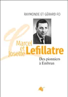 Marcel et Josette Lefillatre, Des pionniers à Embrun
