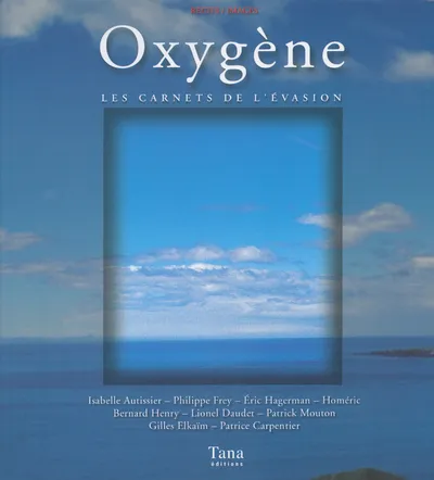 Oxygène - Les carnets de l'évasion - "Récits/images", les carrnets de l'évasion Benoît Heimermann