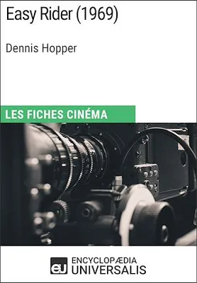 Easy Rider de Dennis Hopper, Les Fiches Cinéma d'Universalis