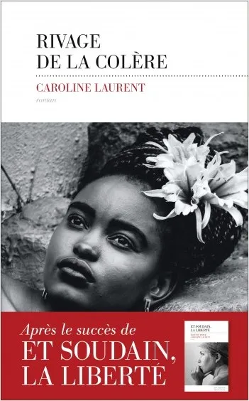 Livres Littérature et Essais littéraires Romans contemporains Francophones Rivage de la colère, Roman Caroline Laurent