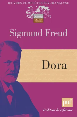 Oeuvres complètes / Sigmund Freud, Dora, Fragment d'une analyse d'hystérie
